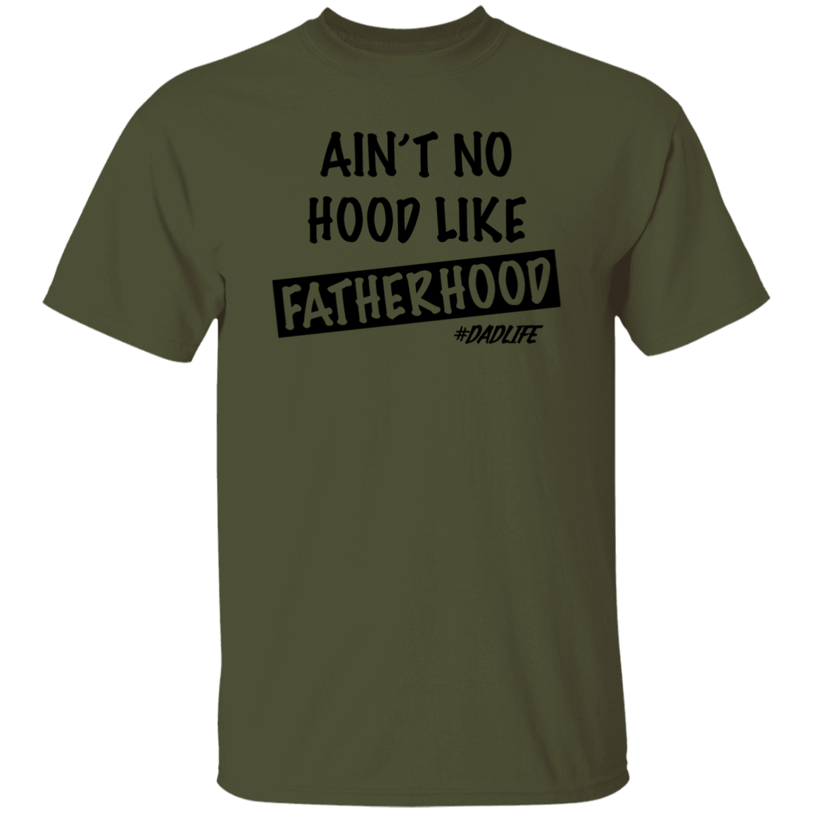 Ain't  No Hood Like FatherHood |G500 5.3 oz. T-Shirt