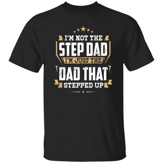 Dad That Stepped Up | G500 5.3 oz. T-Shirt