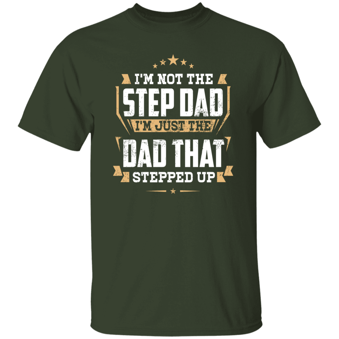 Dad That Stepped Up | G500 5.3 oz. T-Shirt