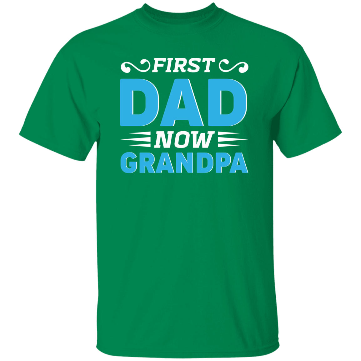 First Dad Now Grandpa | G500 5.3 oz. T-Shirt