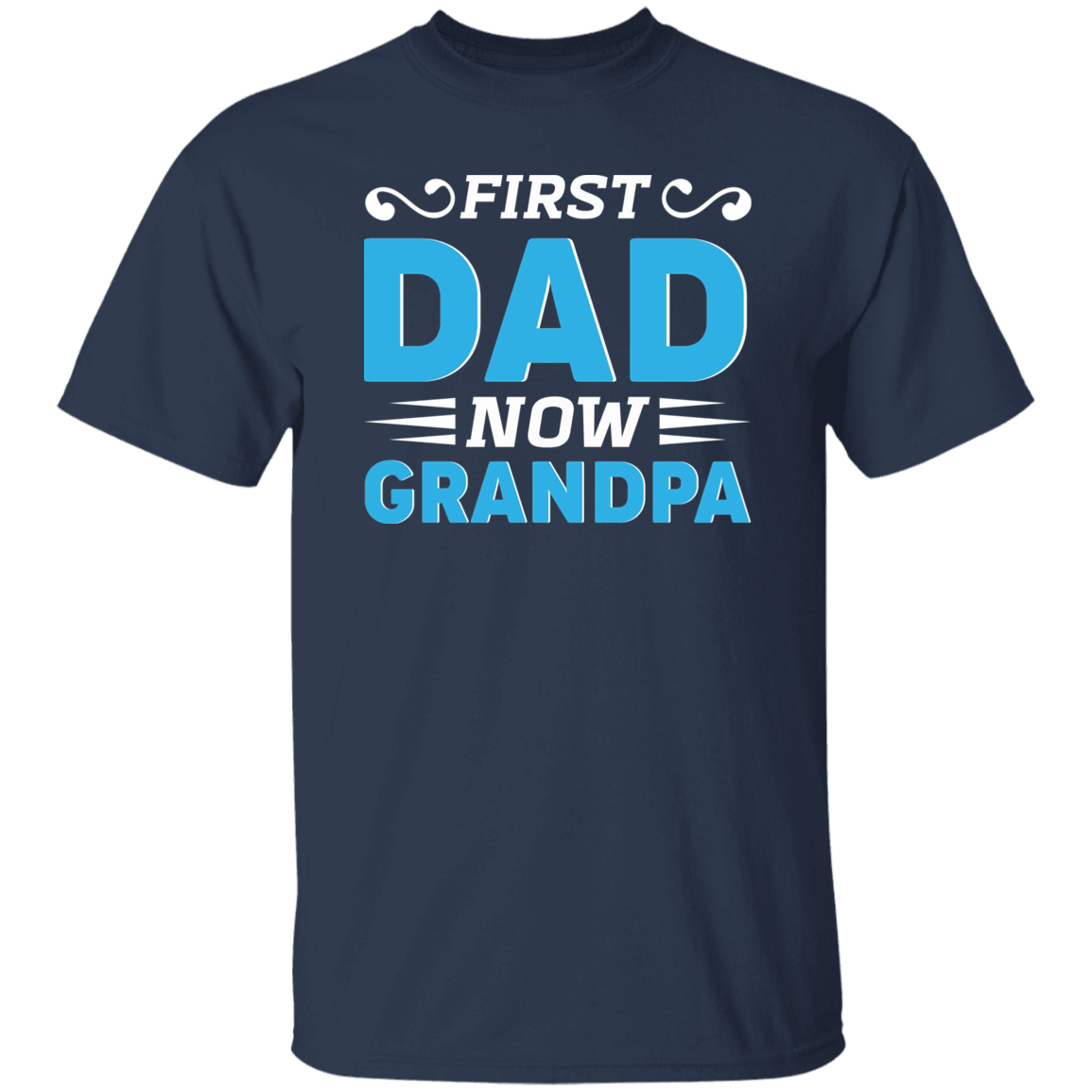 First Dad Now Grandpa | G500 5.3 oz. T-Shirt