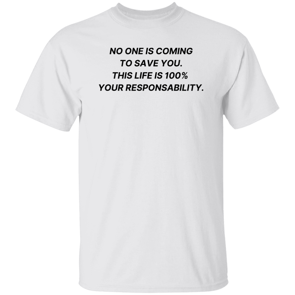 No one is coming | G500 5.3 oz. T-Shirt