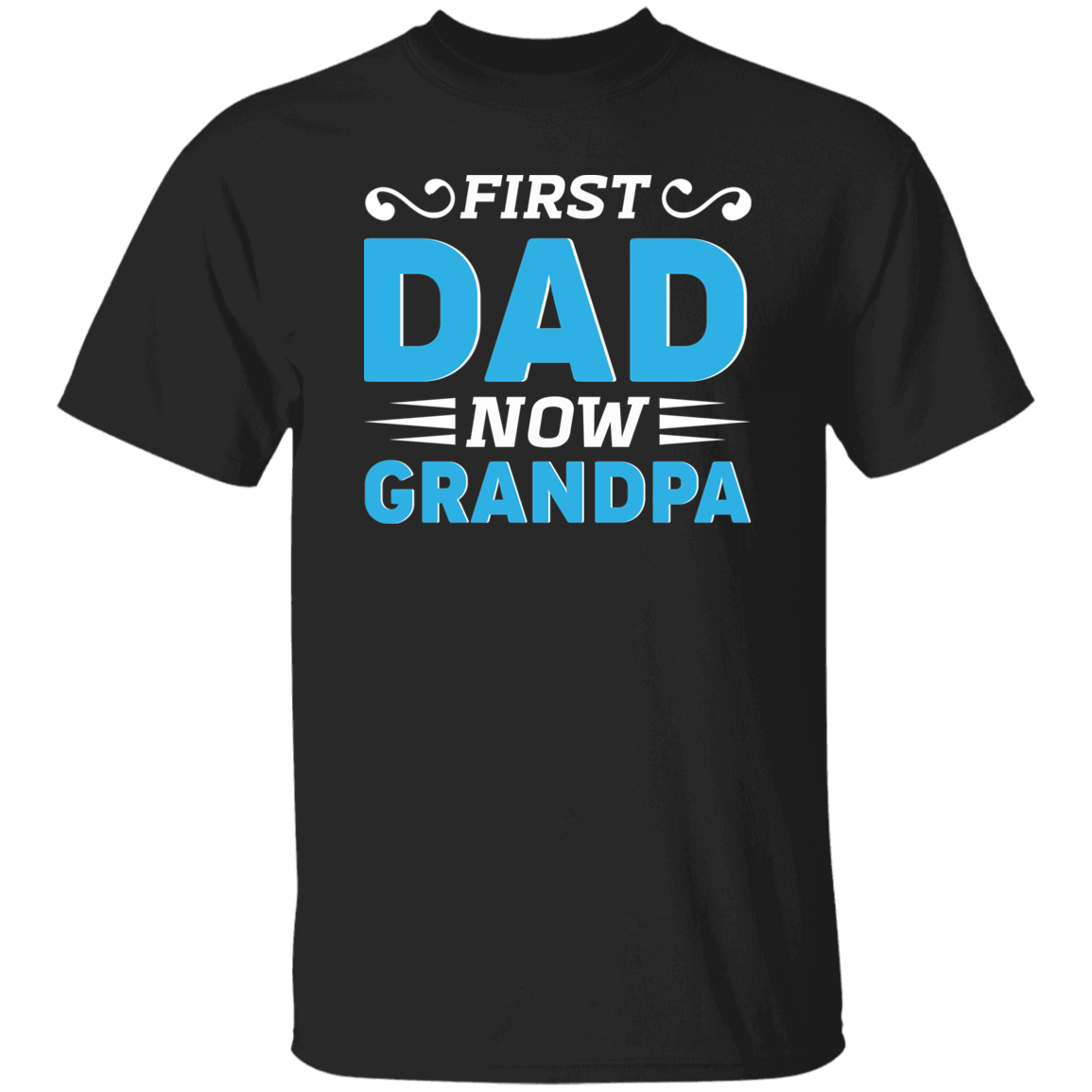 First Dad Now Grandpa | G500 5.3 oz. T-Shirt