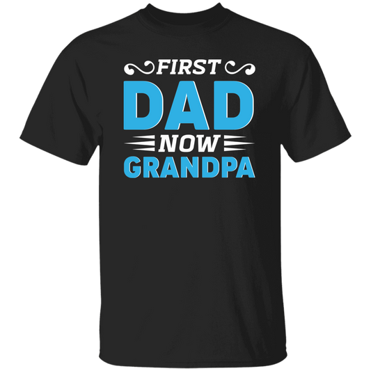 First Dad Now Grandpa | G500 5.3 oz. T-Shirt