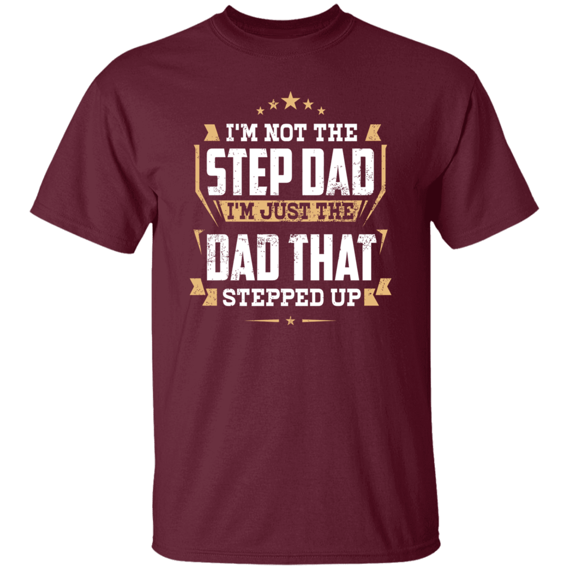 Dad That Stepped Up | G500 5.3 oz. T-Shirt