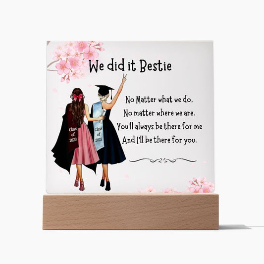 We did it Bestie | Square Acrylic Plaque for Graduation